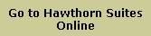 To Hawthorn Suites Hotel Home Page